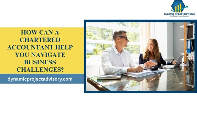 How Can a Chartered Accountant Help You Navigate Business Challenges?